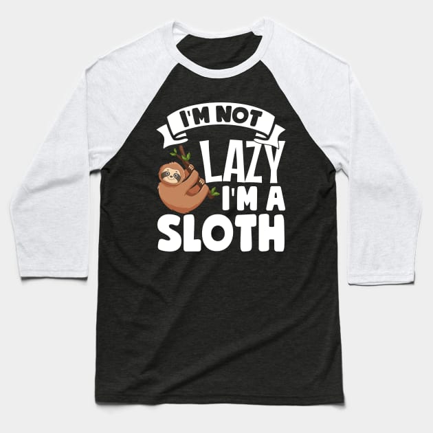 I'm Not Lazy I'm A Sloth Baseball T-Shirt by TheDesignDepot